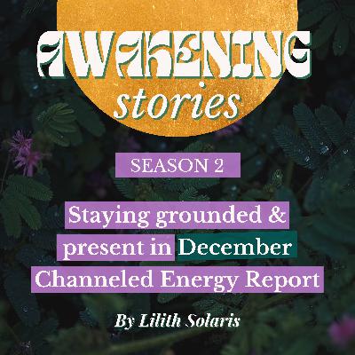 Staying present throughout december - your montly channeled energy report ❄ Staying present throughout december - your montly channeled energy report ❄