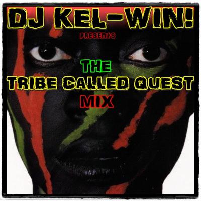 DJ KEL-WIN! Tribe Called Quest Mixtape