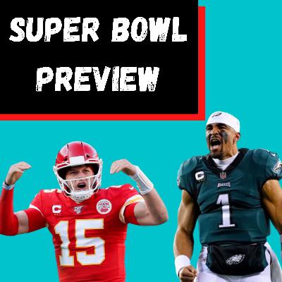 Super Bowl Preview | Will Patrick Mahomes Get His Second Super Bowl Ring Against The Eagles?