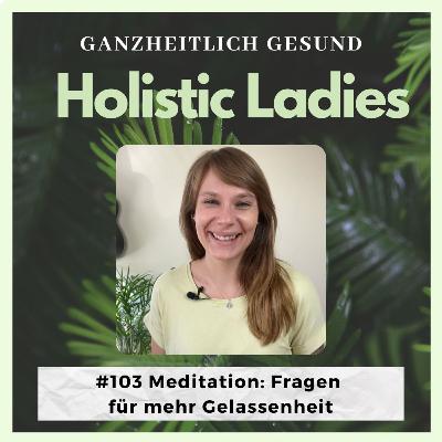 #103 Meditation: Fragen für mehr Gelassenheit