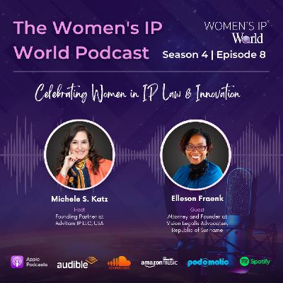 Episode 8: Women's IP World Podcast - Season 4, Episode 8