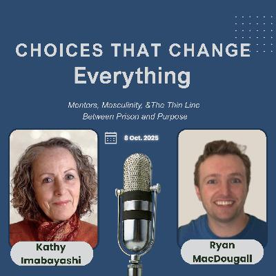 Choices That Change Everything:  Mentors, Masculinity, and The Thin Line Between Prison and Purpose