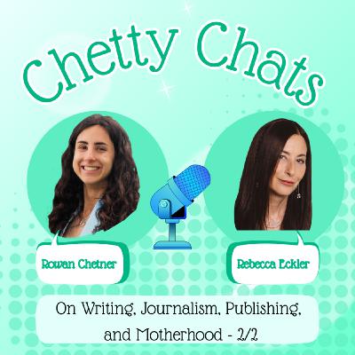 Rebecca Eckler: On Writing, Journalism, Publishing, and Motherhood - Part 2/2 Rebecca Eckler: On Writing, Journalism, Publishing, and Motherhood - Part 2/2