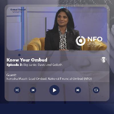 S1 Ep3: Know Your Ombud Episode 3: Big Banks: David and Goliath