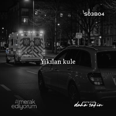 Yıkılan kule - S03B04 Yıkılan kule - S03B04