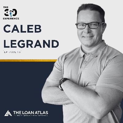 Ep. 66 | 11 Years, 25+ Loans a Month: How Caleb LeGrand Fights Rate Shoppers with Value in Any Market