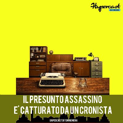 Il presunto assassino è catturato da un cronista Il presunto assassino è catturato da un cronista