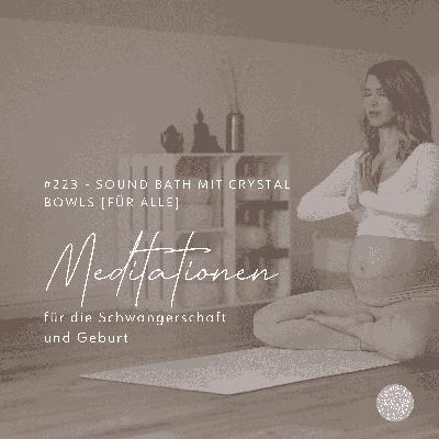 #223 - Sound Bath mit Crystal Bowls [Für Alle]