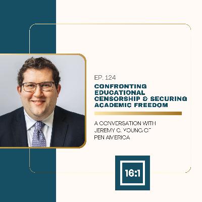 Confronting Educational Censorship & Securing Academic Freedom: A Conversation with Jeremy C. Young of PEN America