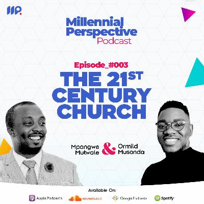 3. The 21st Century Church - Mpangwe Mutwale 3. The 21st Century Church - Mpangwe Mutwale