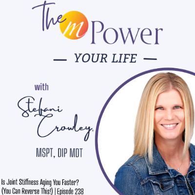 Is Joint Stiffness Aging You Faster? (You Can Reverse This!) | Episode 238 Is Joint Stiffness Aging You Faster? (You Can Reverse This!) | Episode 238