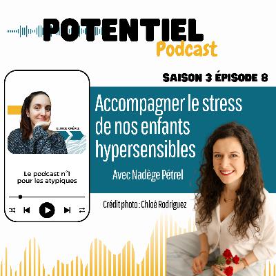 Accompagner le stress de nos enfants hypersensibles