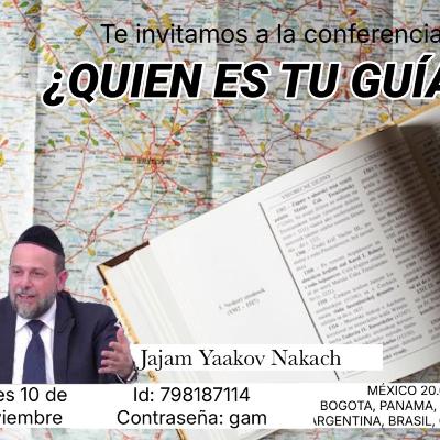 RAB YAAKOV NACACH- QUIEN ES TU GUIA?