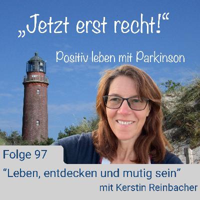 Folge 97 - Leben, entdecken und mutig sein mit Kerstin Reinbacher