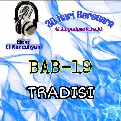 Episode-19, 30hari bersuara Tema "TRADISI"