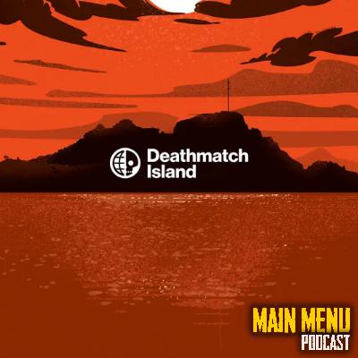 Deathmatch Island | Part 2 of 3 Deathmatch Island | Part 2 of 3