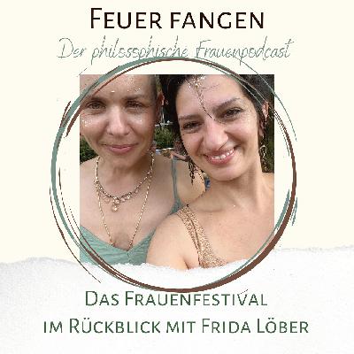 Erinnerungsglitzer: Das Frauenfestival Feuer fangen im Rücklick mit Frida Löber