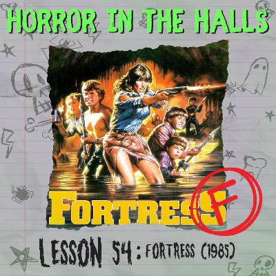 Lesson 54: Fortress (1985)