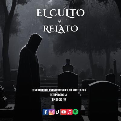 Experiencias Paranormales en Panteones.
