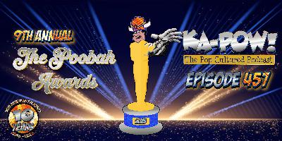 Ka-Pow the Pop Cultured Podcast #457 The 2025 Poobah Awards Ka-Pow the Pop Cultured Podcast #457 The 2025 Poobah Awards
