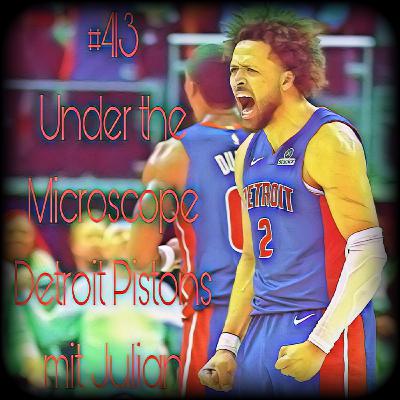 #413 - Under the Microscope Detroit Pistons mit Julian #413 - Under the Microscope Detroit Pistons mit Julian