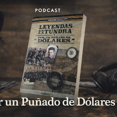 Capítulo 136 | Por un puñado de dólares... by Antón Gallo