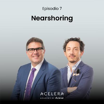 🏢 Nearshoring - Episodio 7