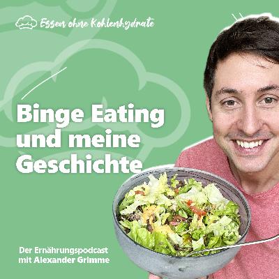 Binge Eating und meine Geschichte Binge Eating und meine Geschichte