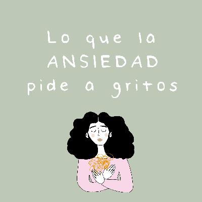 Lo que la ANSIEDAD pide a GRITOS 😩 (Invitada especial: Psicól. Estefanía Domínguez) - Ep. 5 | T.2