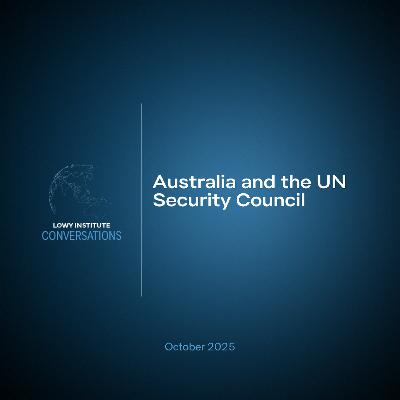 Conversations: Australia and the UN Security Council Conversations: Australia and the UN Security Council