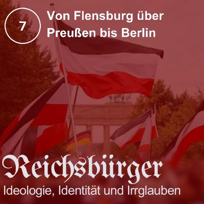 7. Von Flensburg über Preußen bis Berlin 7. Von Flensburg über Preußen bis Berlin