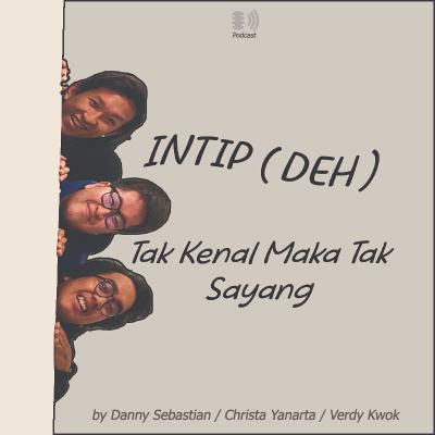 INTIP (DEH) - Tak Kenal Maka Tak Sayang