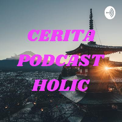 CERITA PODCAST HOLIC (Trailer)