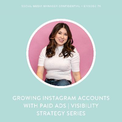 76. Growing Instagram Accounts with Paid Ads | Visibility Strategy Series
