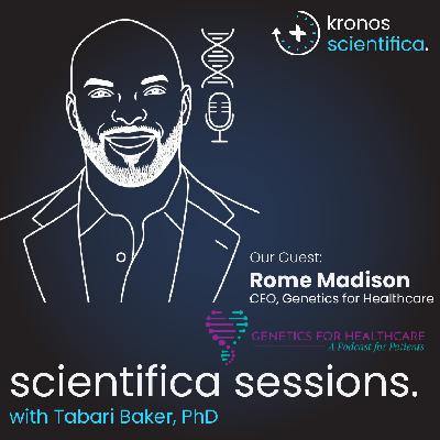 Genomics, Access, and the Human Story Behind Precision Medicine:  A Conversation with Rome Madison