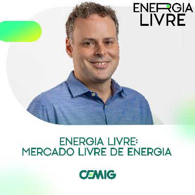 EP 01 | Mercado Livre de Energia
