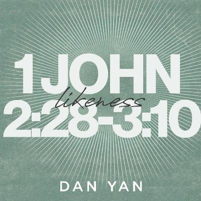 1 John 2:28-3:10 | Whose Child? | Dan Yan | FCC Online