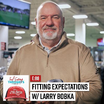 Get the Most out of Your Club Fitting w/ Larry Bobka