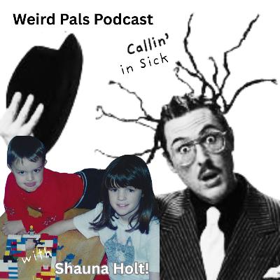 "Callin' in Sick" with Shauna Holt