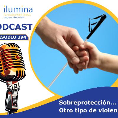 Sobreprotección: Otro tipo de Violencia