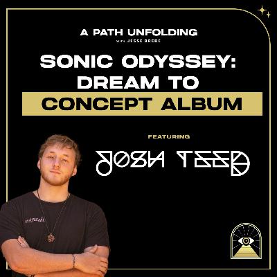 Josh Teed's Sonic Odyssey: Dream to Concept Album