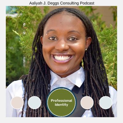 Professional Identity: A Tool to Navigate the Workplace