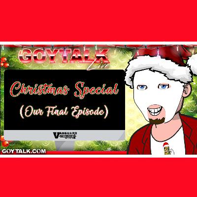 Goy Talk LIVE - Christmas Special (Our Final Episode)