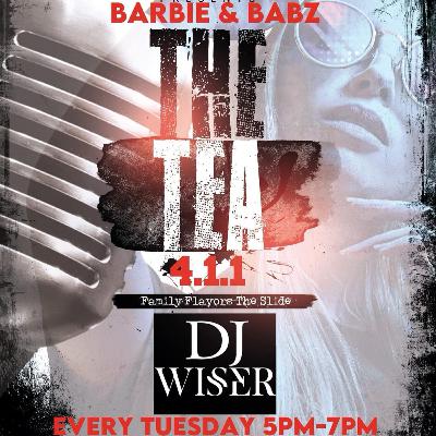The Tea 411 W/ Barbie & The Babz