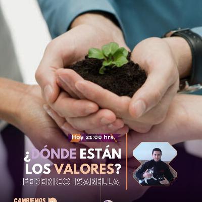 CAMBIEMOS EL RELATO 🔴 ¿DÓNDE ESTÁN LOS VALORES?