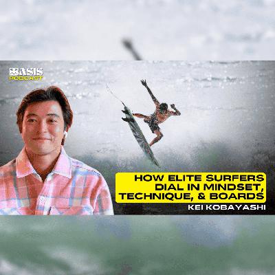 How Elite Surfers Dial in Mindset, Technique, & Boards w/ Kei Kobayashi