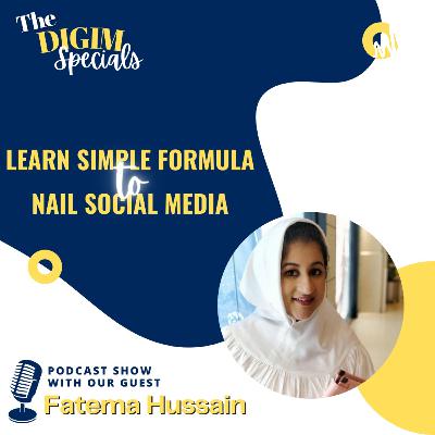 Learn The Simple Formula To Nail Social Media With Fatema Hussain
