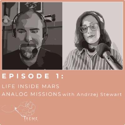 Isolation: Living Inside Mars Analog Missions — with Andrzej Stewart