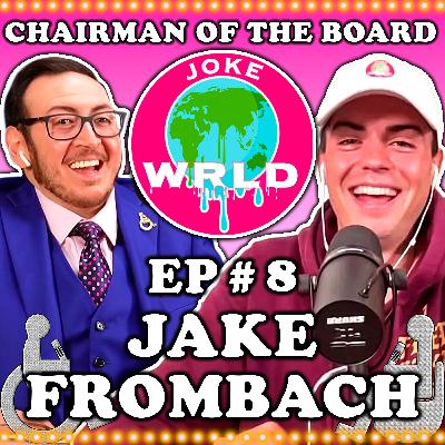 Funny Business w/ Jake Frombach ( Joke WRLD ) | Chairman Of The Board w/ Michael The Chairman #8