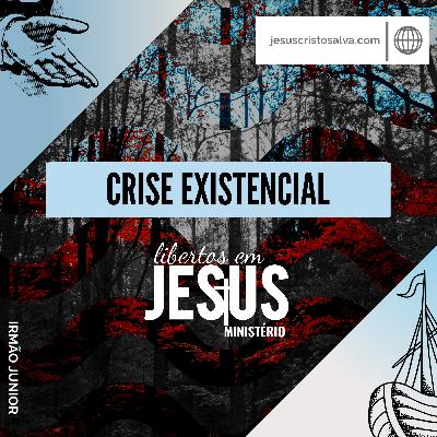 Crise Existencial — Irmão Junior
